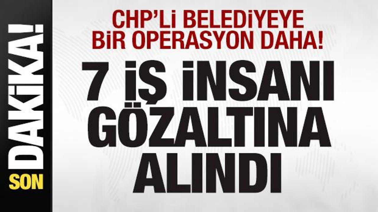 chpli belediyeye bir operasyon daha 7 is insani gozaltina alindi yRgZXMW5.jpg